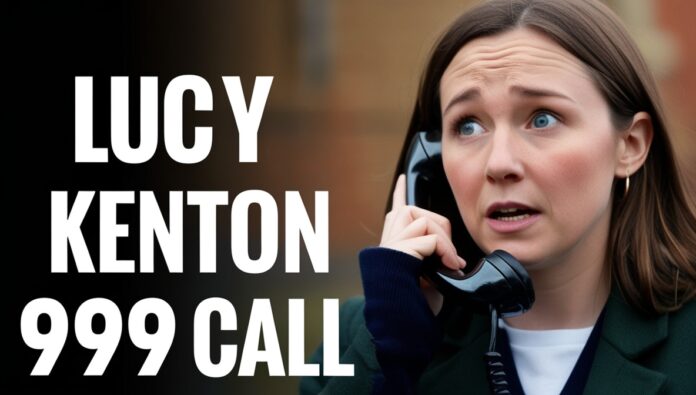 lucy kenton 999 call
